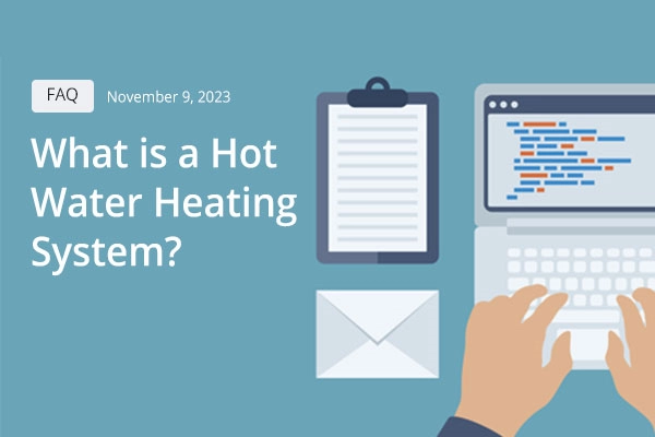 What is a Hot Water Heating System?